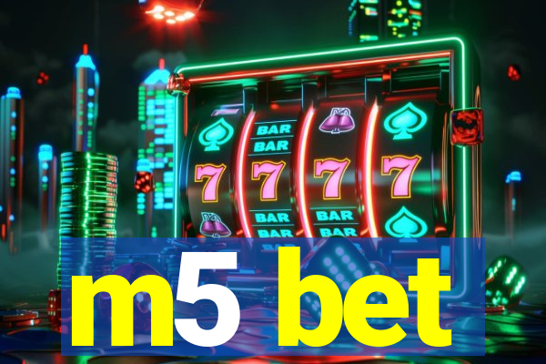 m5 bet